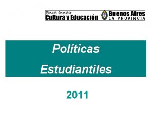 Polticas Estudiantiles 2011 ESTMULOS ECONMICOS Fecha de inscripcin