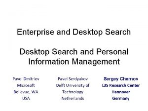 Enterprise and Desktop Search and Personal Information Management