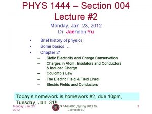 PHYS 1444 Section 004 Lecture 2 Monday Jan