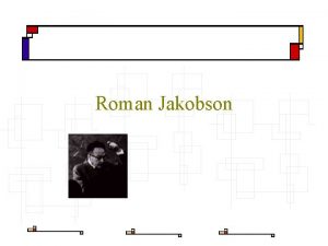 Roman Jakobson Basic Questions 1 What are the