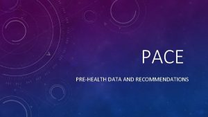 PACE PREHEALTH DATA AND RECOMMENDATIONS Profession Programs for