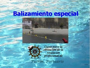 Balizamiento especial Balizamiento especial no contemplado en el