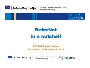 Refer Net in a nutshell Refer Net Plenary
