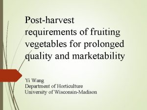 Postharvest requirements of fruiting vegetables for prolonged quality
