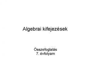 Algebrai kifejezsek sszefoglals 7 vfolyam 1 Helyettestsi rtk