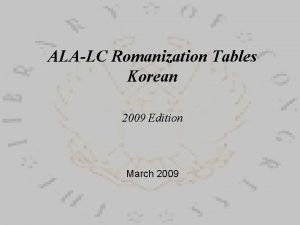 ALALC Romanization Tables Korean 2009 Edition March 2009