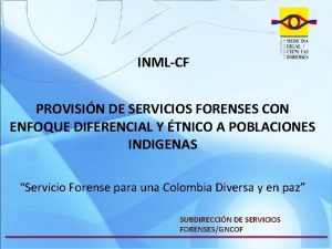 INMLCF PROVISIN DE SERVICIOS FORENSES CON ENFOQUE DIFERENCIAL