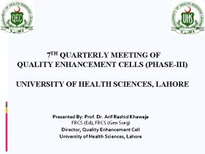 7 TH QUARTERLY MEETING OF QUALITY ENHANCEMENT CELLS