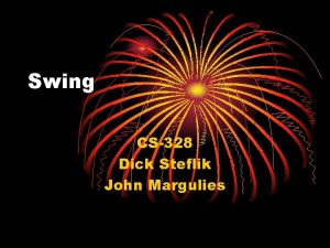 Swing CS328 Dick Steflik John Margulies Swing vs