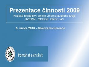 Prezentace innosti 2009 Krajsk editelstv policie Jihomoravskho kraje