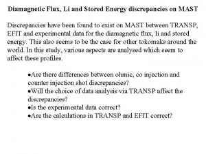 Diamagnetic Flux Li and Stored Energy discrepancies on