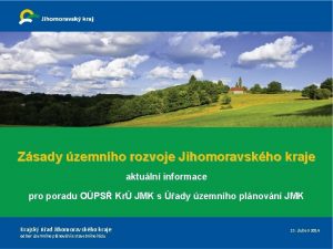 Zsady zemnho rozvoje Jihomoravskho kraje aktuln informace pro
