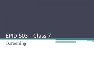 EPID 503 Class 7 Screening This Class Screening