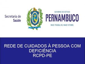 REDE DE CUIDADOS PESSOA COM DEFICINCIA RCPCDPE REDE