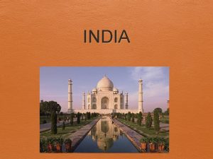 INDIA Where is India India is located in