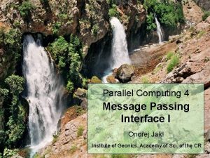 Parallel Computing 4 Message Passing Interface I Ondej