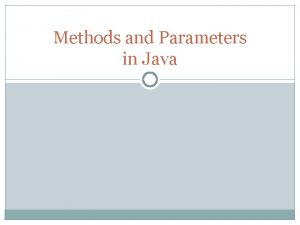 Methods and Parameters in Java Methods in Java