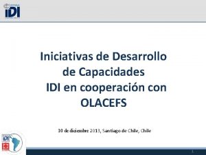 Iniciativas de Desarrollo de Capacidades IDI en cooperacin