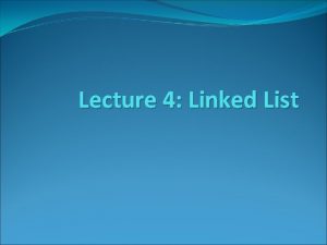 Lecture 4 Linked List Preliminaries Options for implementing