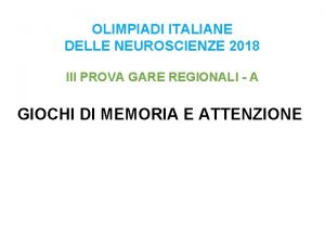 OLIMPIADI ITALIANE DELLE NEUROSCIENZE 2018 III PROVA GARE