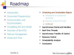 Roadmap Introduction Concurrent Programming Communication and Scheduling and