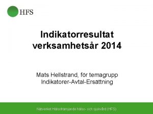 Indikatorresultat verksamhetsr 2014 Mats Hellstrand fr temagrupp IndikatorerAvtalErsttning