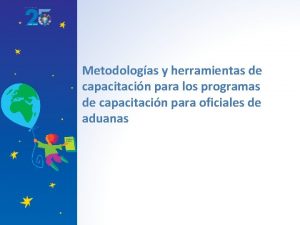 Metodologas y herramientas de capacitacin para los programas