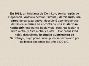 En 1963 un habitante de Derinkuyu en la