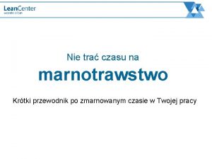 Nie tra czasu na marnotrawstwo Krtki przewodnik po