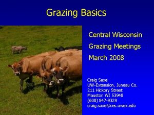 Grazing Basics Central Wisconsin Grazing Meetings March 2008