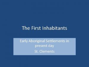 The First Inhabitants Early Aboriginal Settlements in present