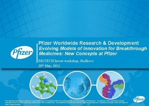 Pfizer Worldwide Research Development Evolving Models of Innovation