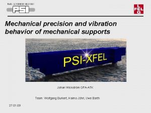 Mechanical precision and vibration behavior of mechanical supports