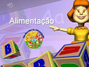 Alimentao Caractersticas de boa alimentao Qualidade Quantidade adequada