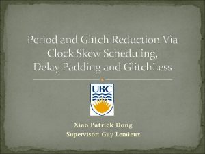 Period and Glitch Reduction Via Clock Skew Scheduling