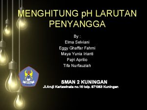 MENGHITUNG p H LARUTAN PENYANGGA By Elma Selviani