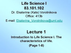 Life Science I 83 101 102 Dr Ekaterina