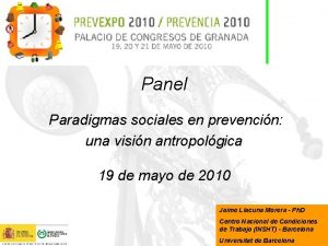 Panel Paradigmas sociales en prevencin una visin antropolgica