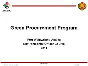 Green Procurement Program Fort Wainwright Alaska Environmental Officer