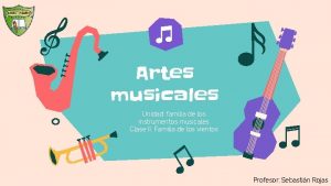 Artes musicales Unidad familia de los instrumentos musicales