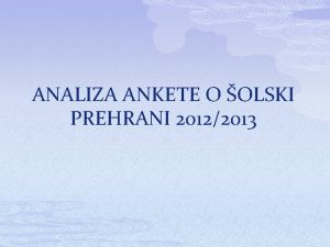 ANALIZA ANKETE O OLSKI PREHRANI 20122013 ANKETIRANI STARI