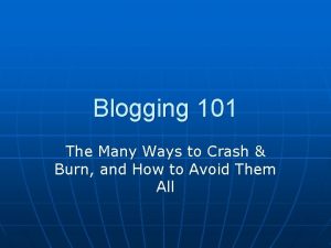 Blogging 101 The Many Ways to Crash Burn