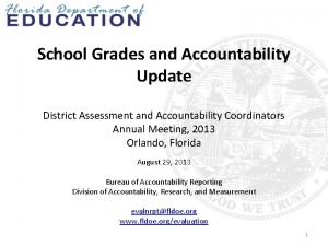 School Grades and Accountability Update District Assessment and
