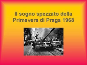 Il sogno spezzato della Primavera di Praga 1968