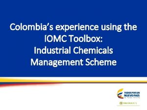 Colombias experience using the IOMC Toolbox Industrial Chemicals