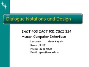 Dialogue Notations and Design IACT 403 IACT 931