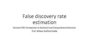 False discovery rate estimation Genome 559 Introduction to