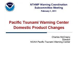 NTHMP Warning Coordination Subcommittee Meeting February 1 2011