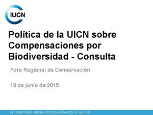 Poltica de la UICN sobre Compensaciones por Biodiversidad