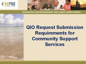 INTEGRATED CARE MANAGEMENT AND QUALITY IMPROVEMENT QIO Request